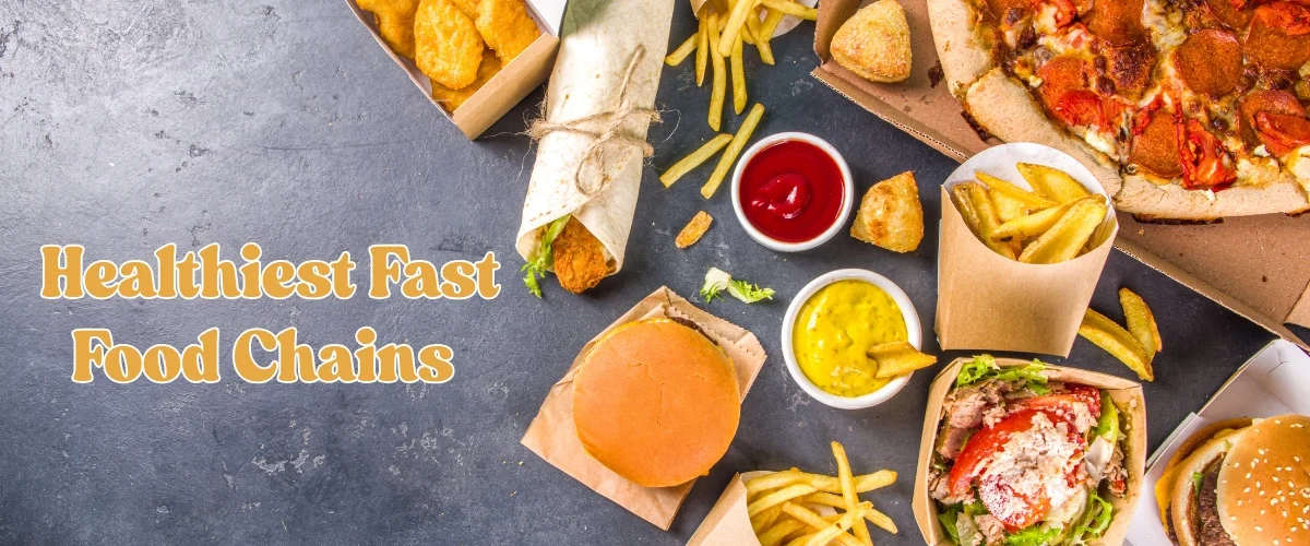 Healthiest Fast Food Chains