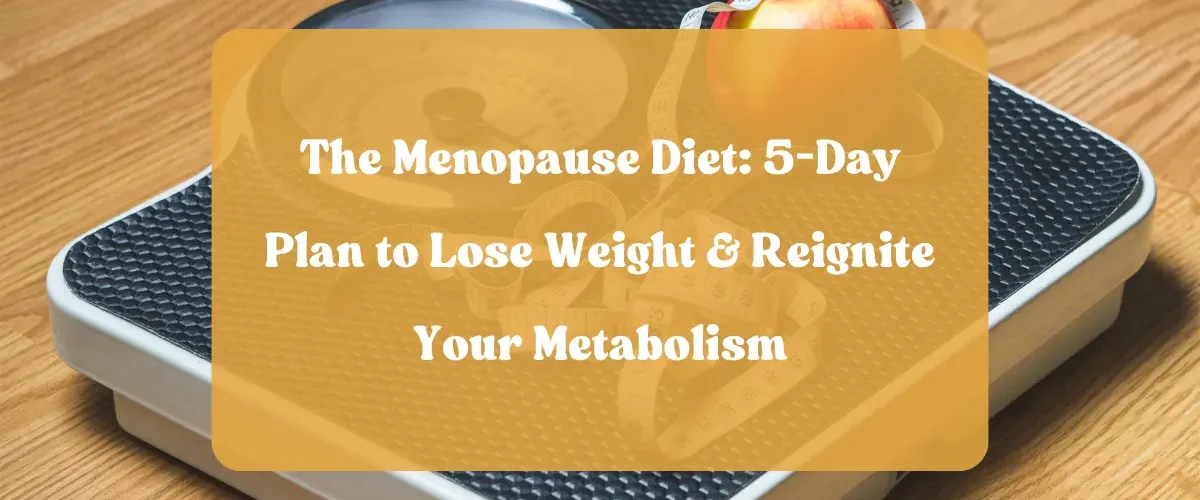 The Menopause Diet